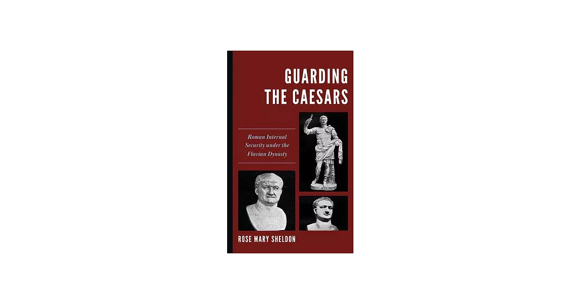 Guarding the Caesars: Roman Internal Security Under the Flavian Dynasty | 拾書所