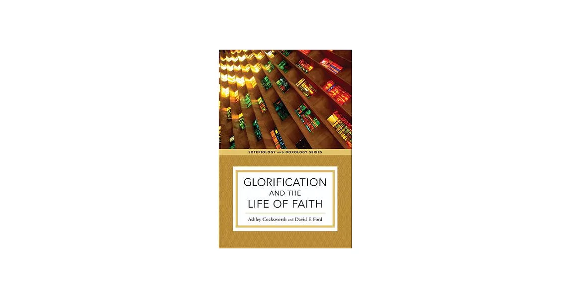 Glorification and the Life of Faith | 拾書所