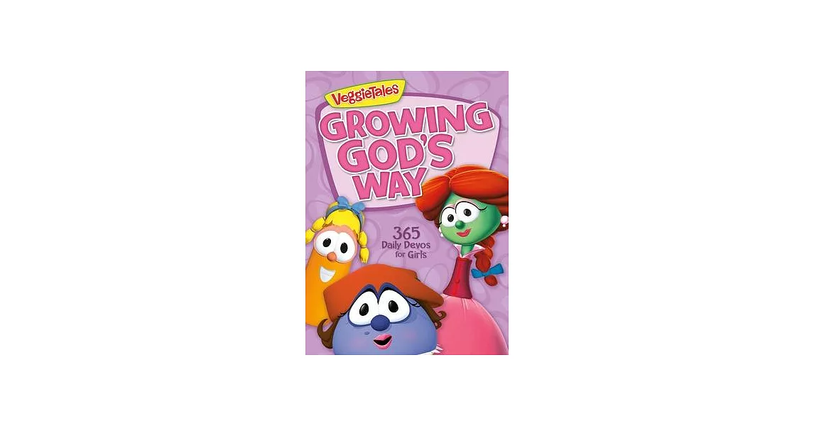 Growing God’s Way: 365 Daily Devos for Girls | 拾書所