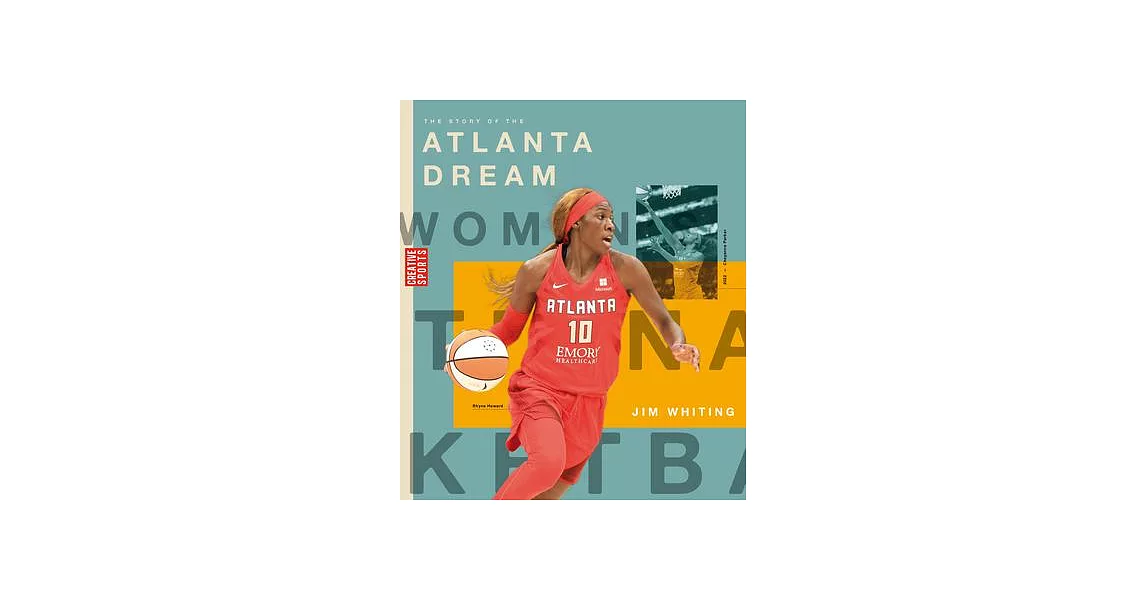 The Story of the Atlanta Dream: The Wnba: A History of Women’s Hoops: Atlanta Dream | 拾書所