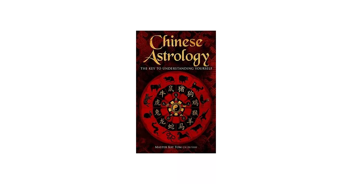 Chinese Astrology: The Key to Undestanding Yourself | 拾書所