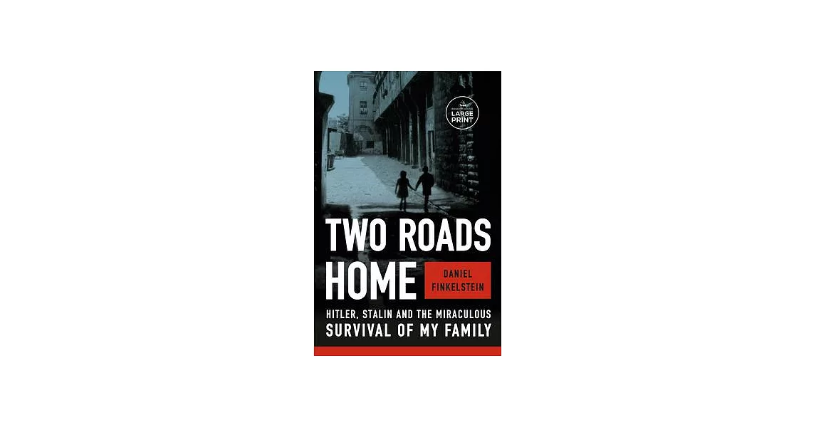 Two Roads Home: Hitler, Stalin, and the Miraculous Survival of My Family | 拾書所