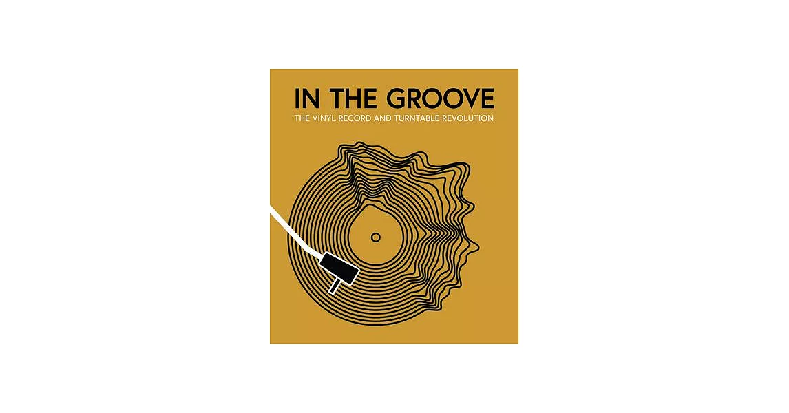 In the Groove: The Vinyl Record and Turntable Revolution | 拾書所