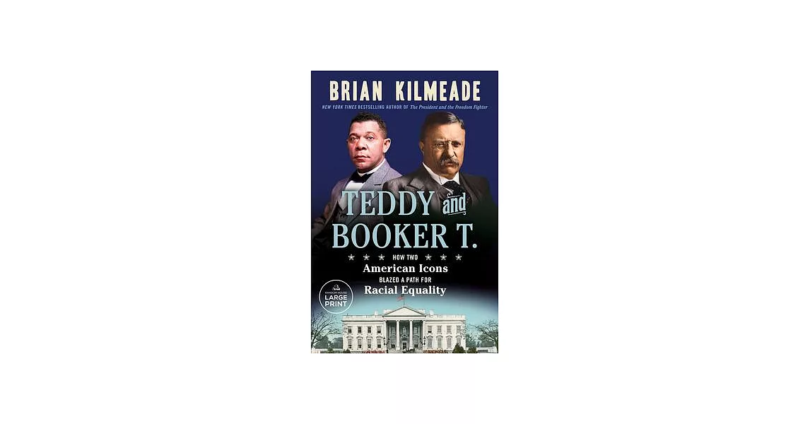 T.R. and Booker T.: The Little-Known Story of How Booker T. Washington and Theodore Roosevelt Kept the Flame of American Freedom Alive | 拾書所