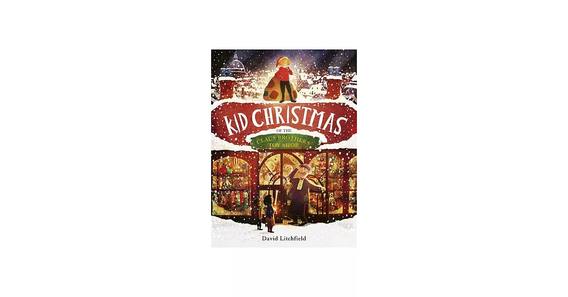 Kid Christmas: Of the Claus Brothers Toy Shop | 拾書所
