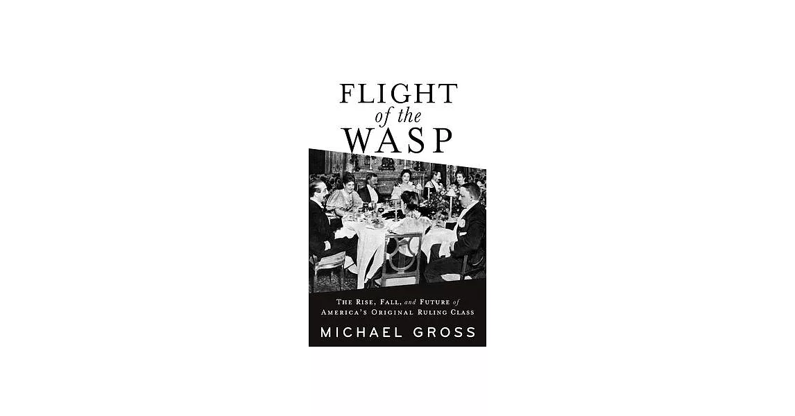 Flight of the Wasp: The Tribe That Invented America | 拾書所