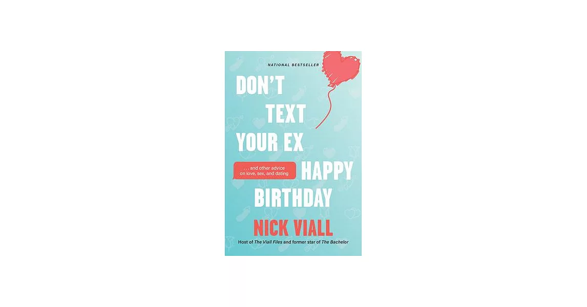 Don’t Text Your Ex Happy Birthday: And Other Advice on Love, Sex, and Dating | 拾書所