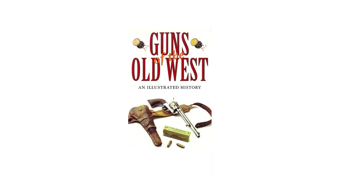 Guns of the Old West: An Illustrated History | 拾書所