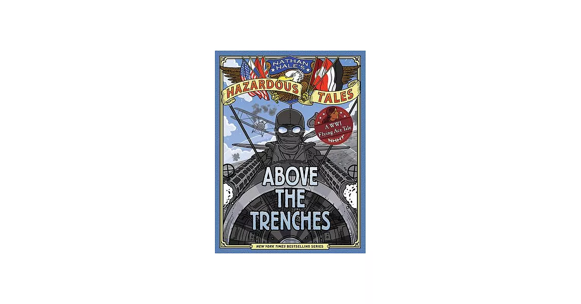 Above the Trenches (Nathan Hale’s Hazardous Tales #12) | 拾書所