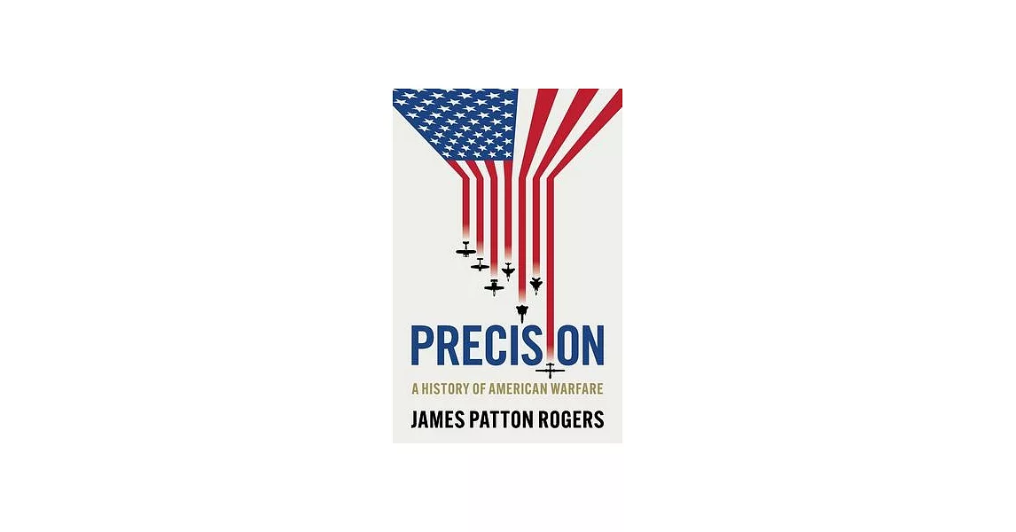 Precision: A History of American Warfare | 拾書所