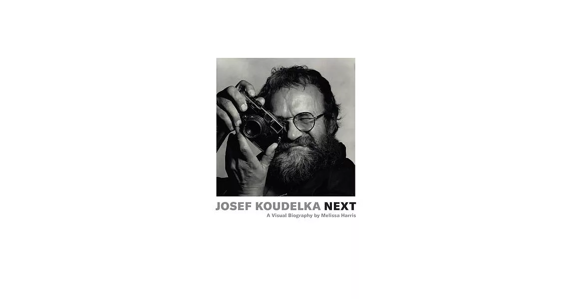 Josef Koudelka: Next: A Visual Biography of Josef Koudelka | 拾書所