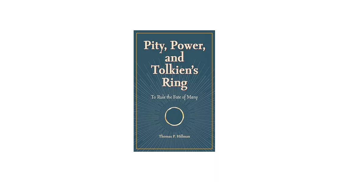 Pity, Power, and Tolkien’s Ring: To Rule the Fate of Many | 拾書所