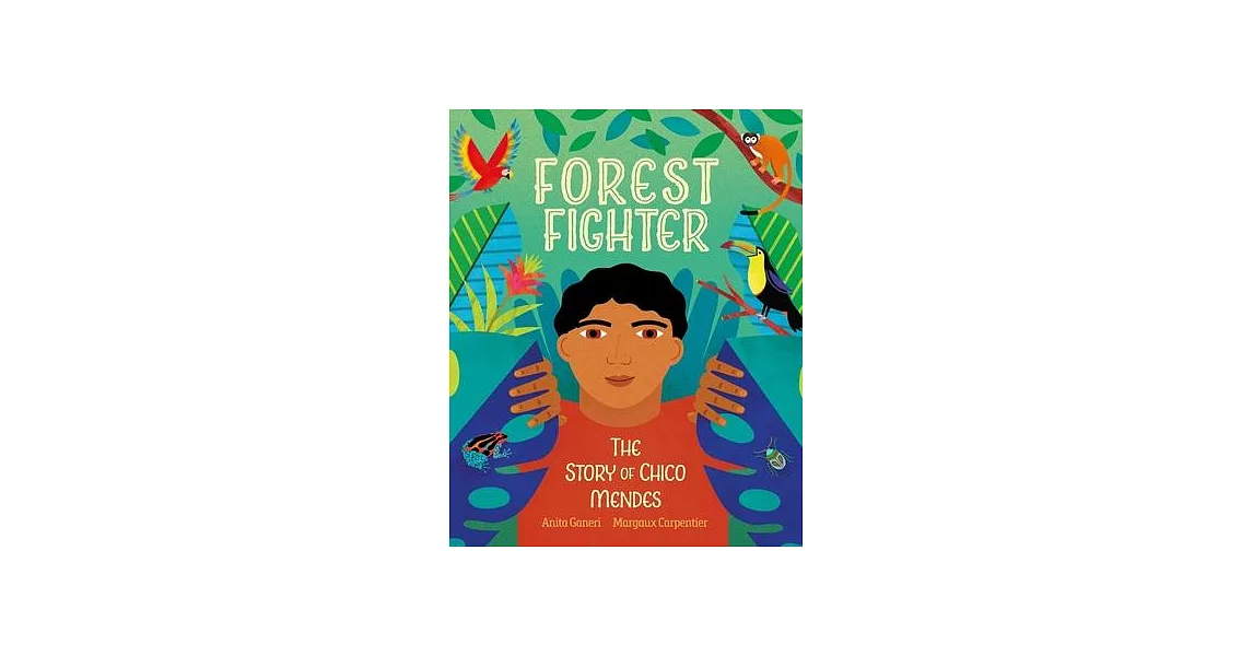 Forest Fighter: The Story of Chico Mendes | 拾書所