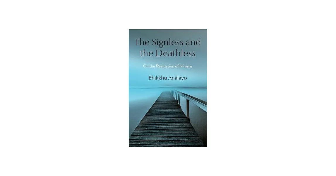 The Signless and the Deathless: On the Realization of Nirvana | 拾書所