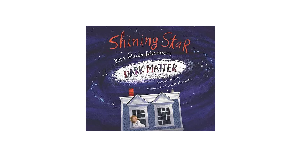 Shining Star: Vera Rubin Discovers Dark Matter | 拾書所