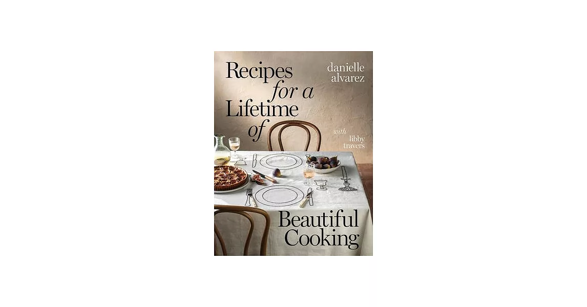 Recipes for a Lifetime of Beautiful Cooking | 拾書所