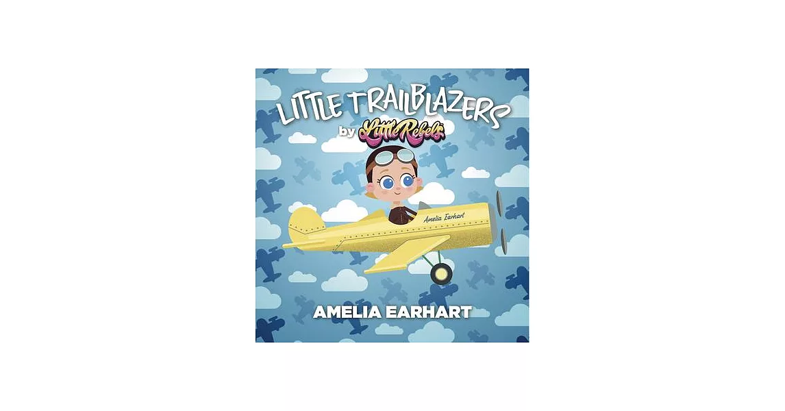 Little Trailblazers: Amelia Earhart | 拾書所