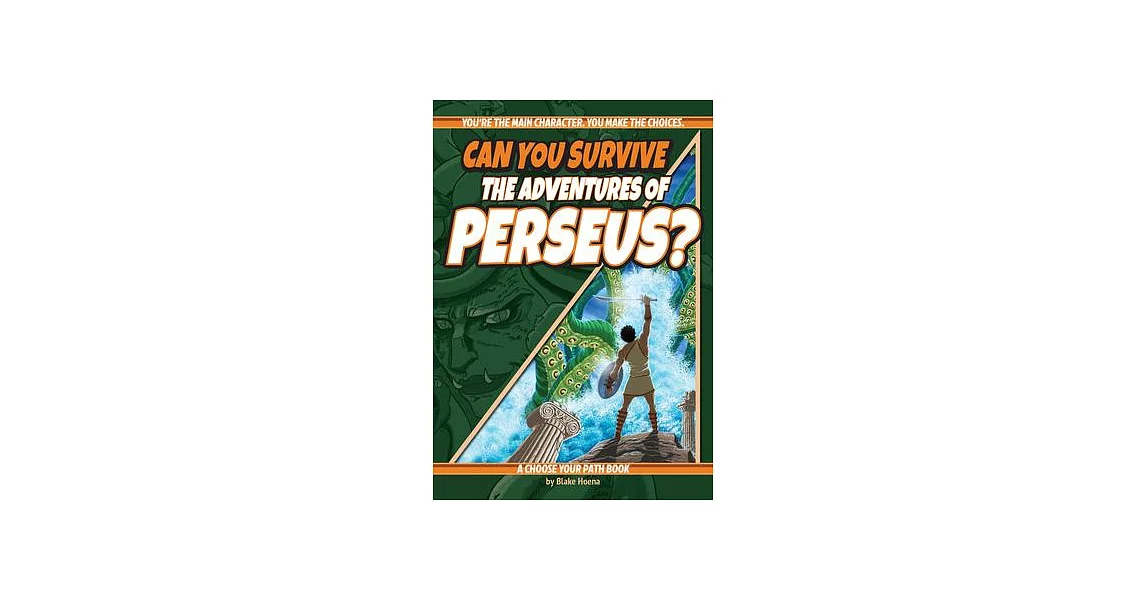 Can You Survive the Adventures of Perseus?: A Choose Your Path Book | 拾書所