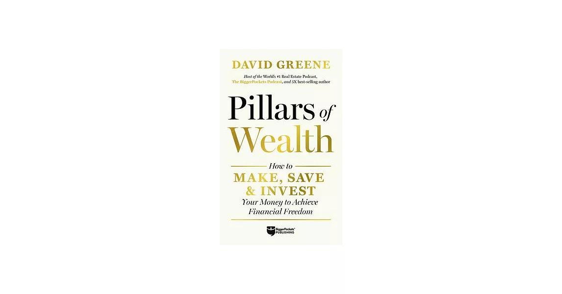 Pillars of Wealth: How to Make, Save, and Invest Your Way to Financial Freedom | 拾書所