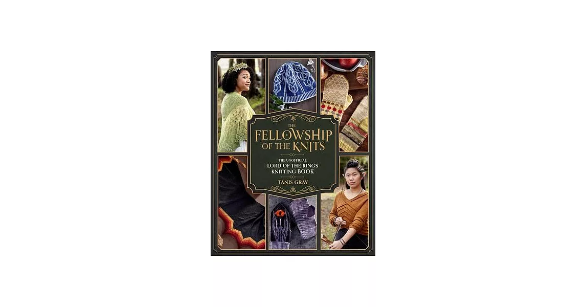 The Fellowship of the Knits: Lord of the Rings: The Unofficial Knitting Book | 拾書所