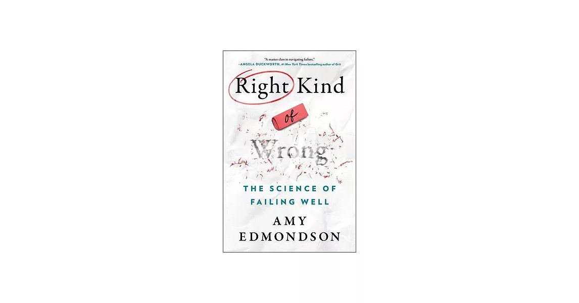 Right Kind of Wrong: The Science of Failing Well | 拾書所