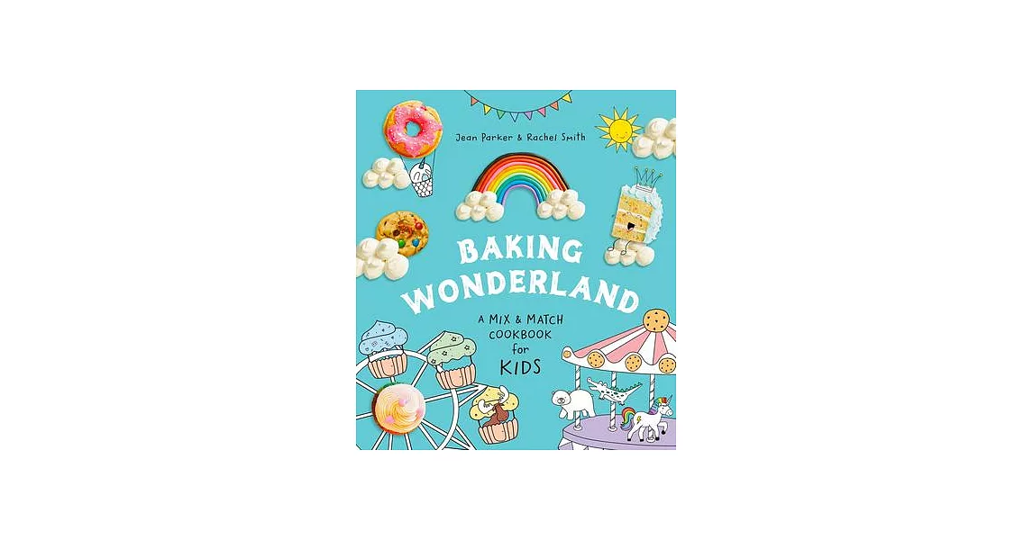 Baking Wonderland: A Mix and Match Cookbook for Kids! | 拾書所