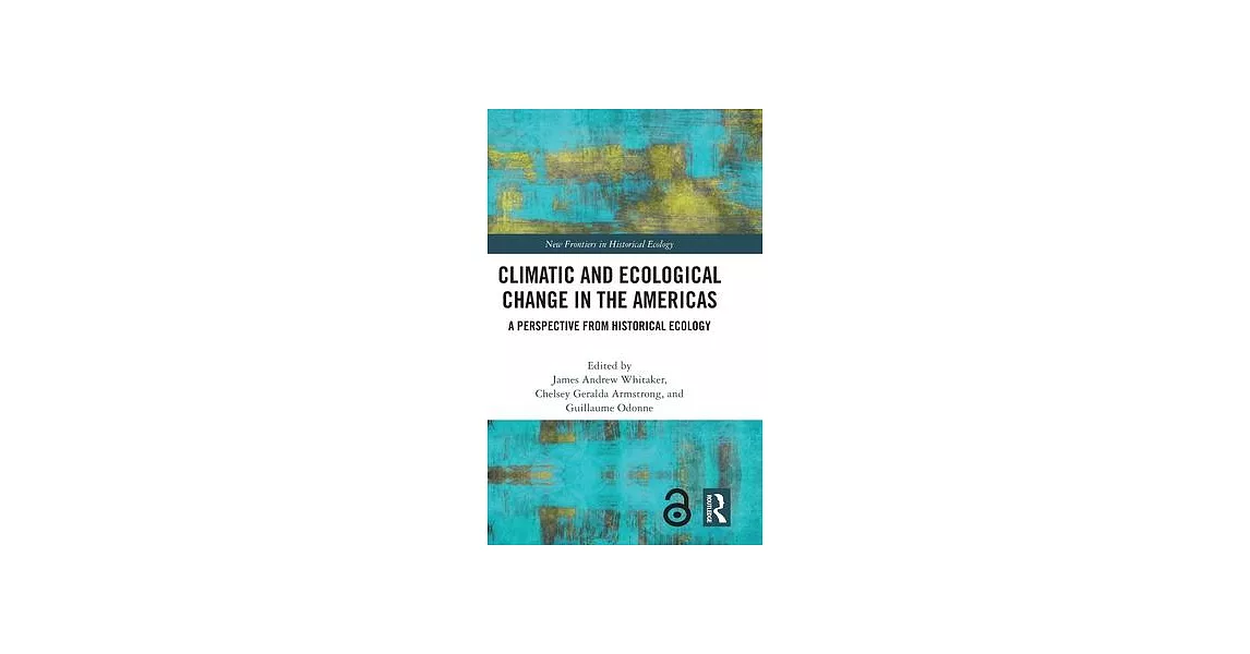 Climatic and Ecological Change in the Americas: A Perspective from Historical Ecology | 拾書所