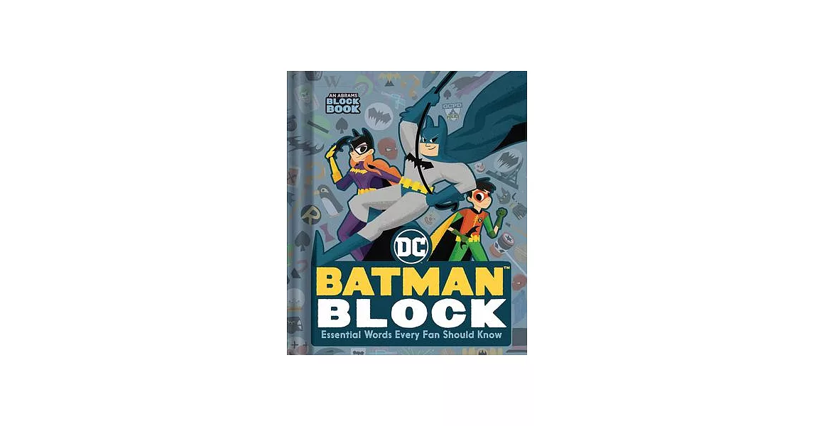 Batman Block (an Abrams Block Book): Essential Words Every Fan Should Know | 拾書所