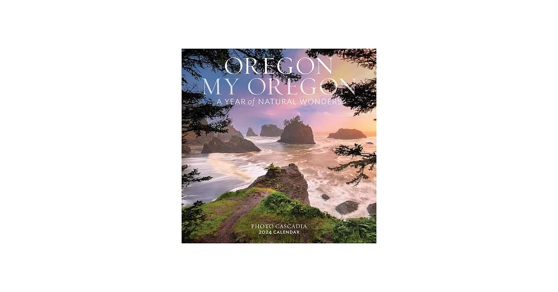 Oregon My Oregon Wall Calendar 2024: A Year of Natural Wonders | 拾書所