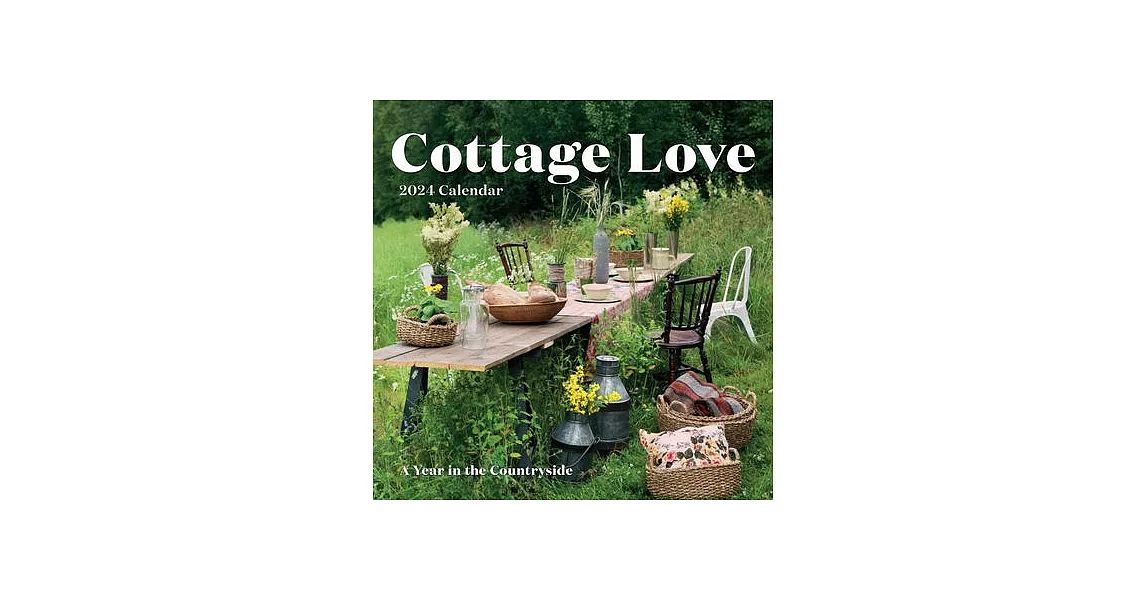 Cottage Love Wall Calendar 2024: A Year in the Countryside | 拾書所