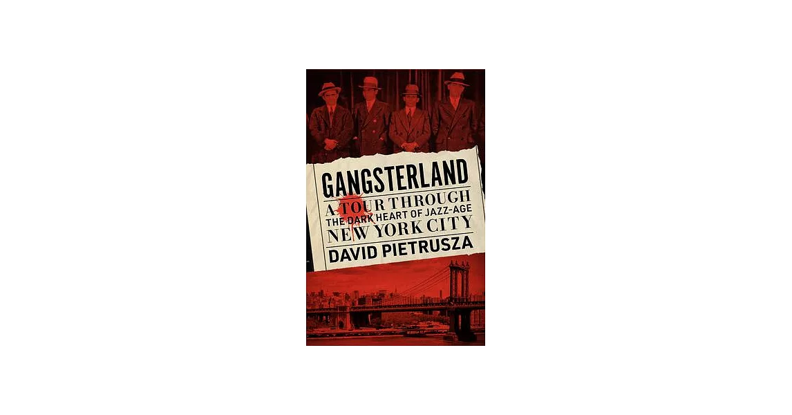 Gangsterland: A Tour Through the Dark Heart of Jazz-Age New York City | 拾書所