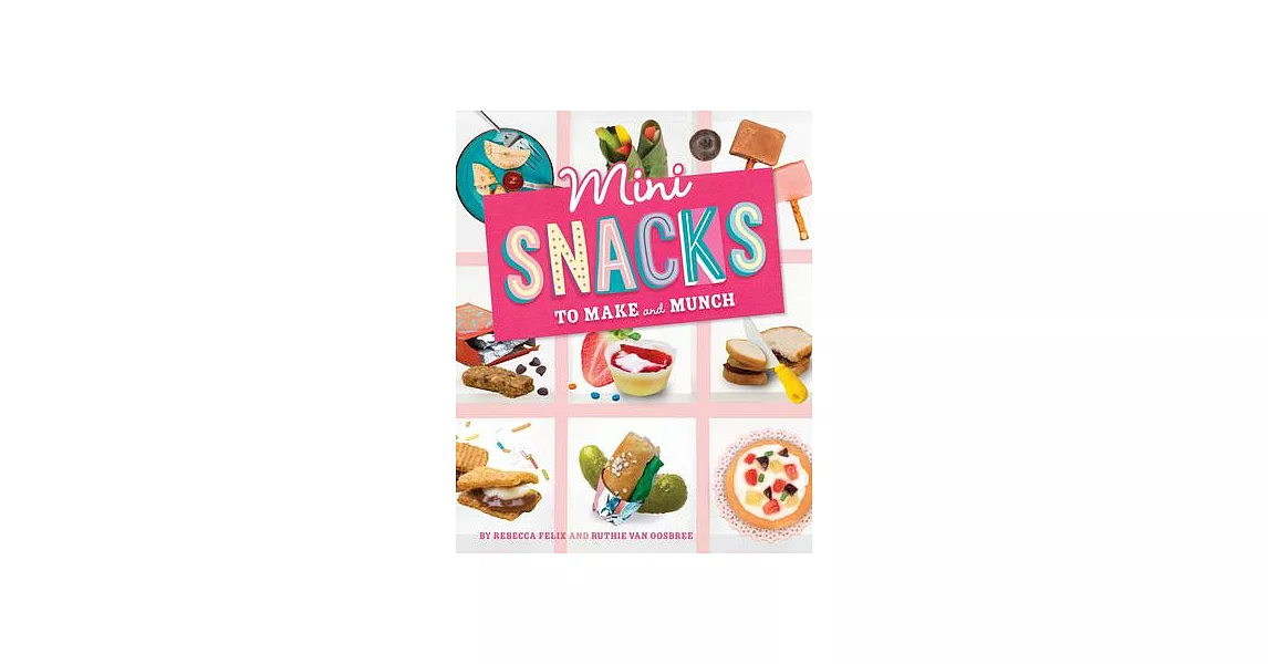 Mini Snacks to Make and Munch | 拾書所