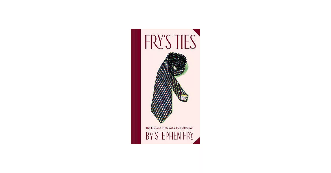 Fry’s Ties: The Life and Times of a Tie Collection | 拾書所