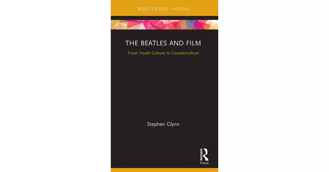 The Beatles and Film: From Youth Culture to Counterculture | 拾書所