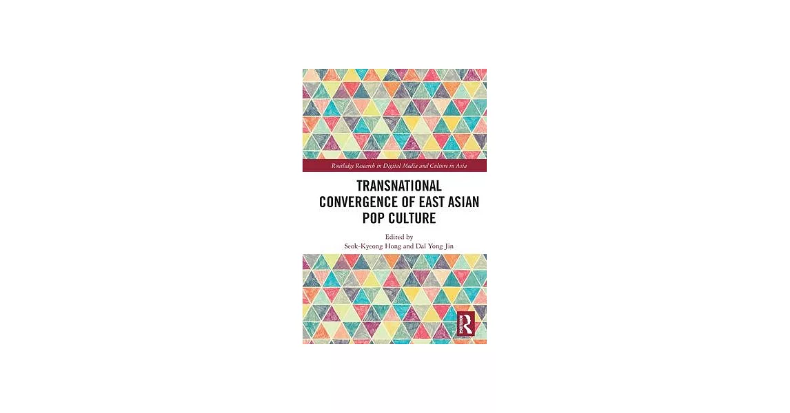 Transnational Convergence of East Asian Pop Culture | 拾書所