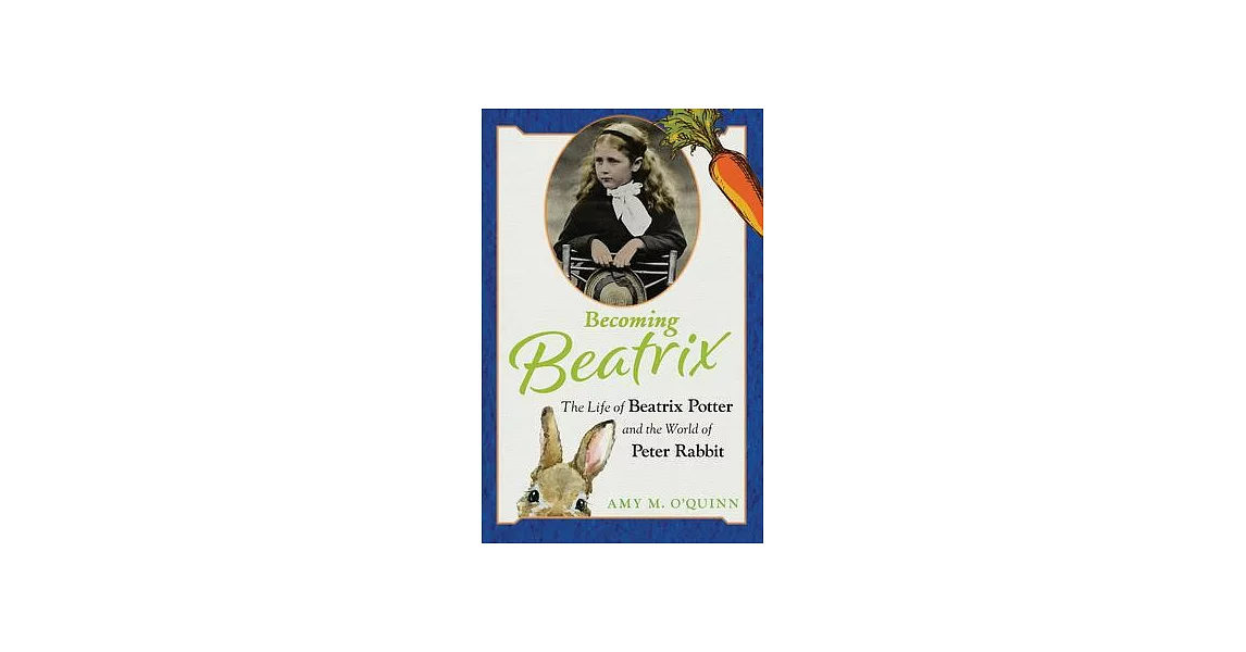Becoming Beatrix: The Life of Beatrix Potter and the World of Peter Rabbit | 拾書所