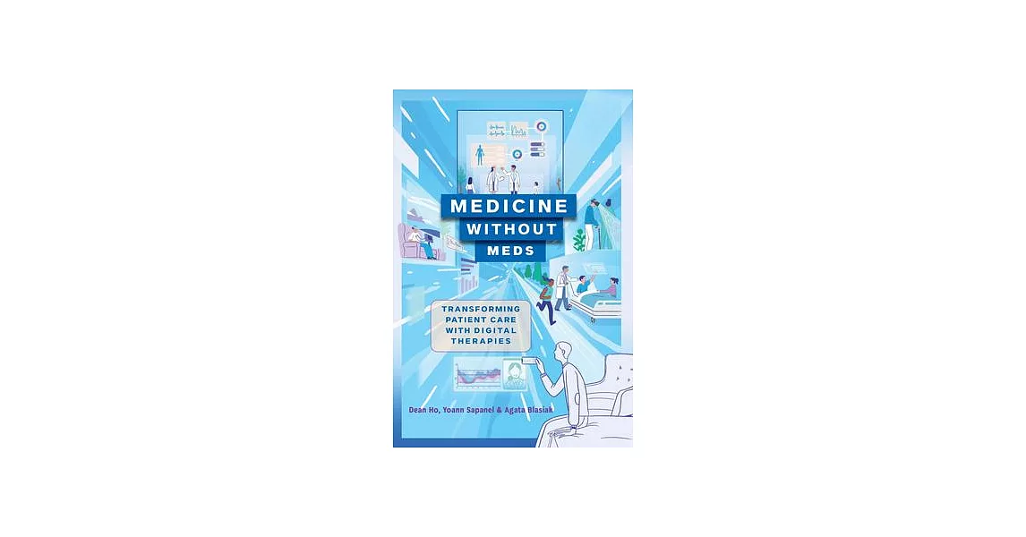 Medicine Without Meds: Transforming Patient Care with Digital Therapies | 拾書所