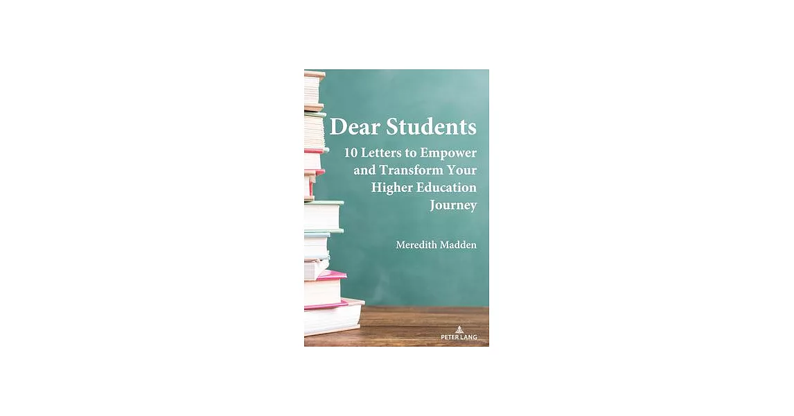 Dear Students: 10 Letters to Empower and Transform Your Higher Education Journey | 拾書所