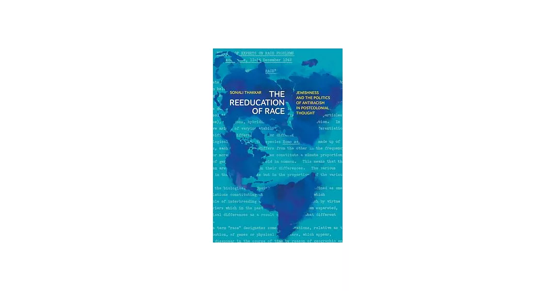 The Reeducation of Race: Jewishness and the Politics of Antiracism in Postcolonial Thought | 拾書所