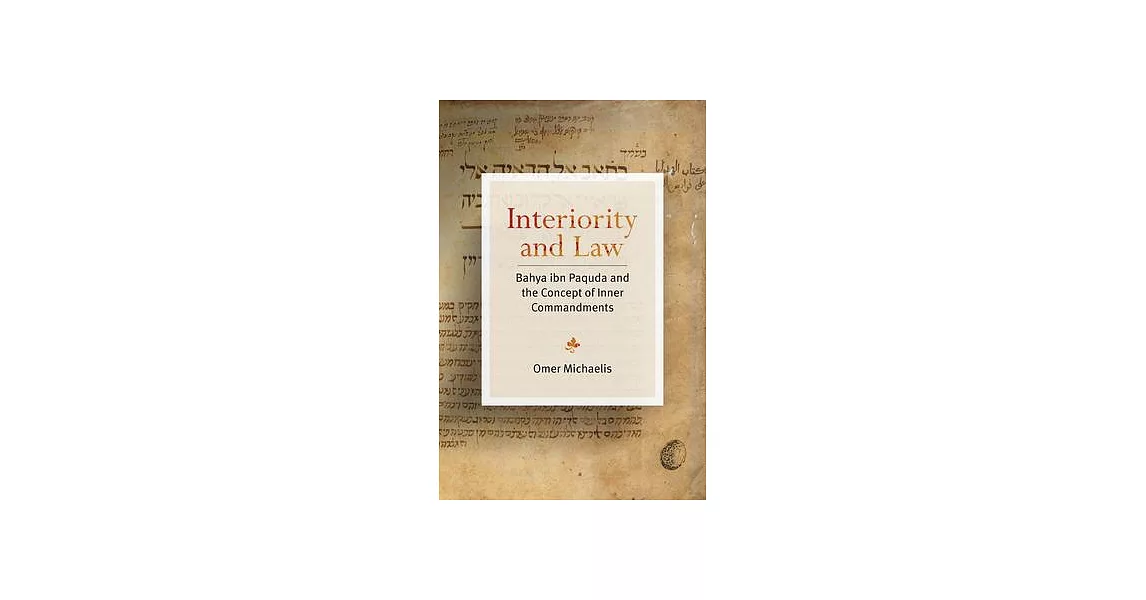 Interiority and Law: Bahya Ibn Paquda and the Concept of Inner Commandments | 拾書所
