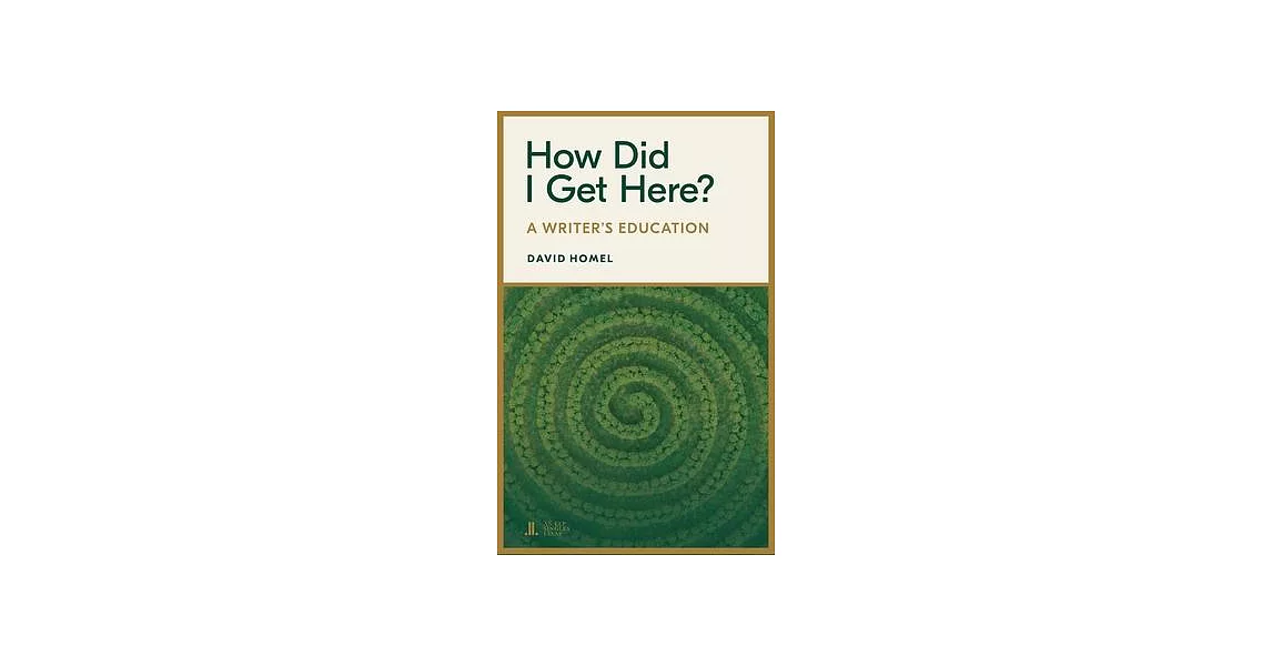 How Did I Get Here?: A Writer’s Education | 拾書所