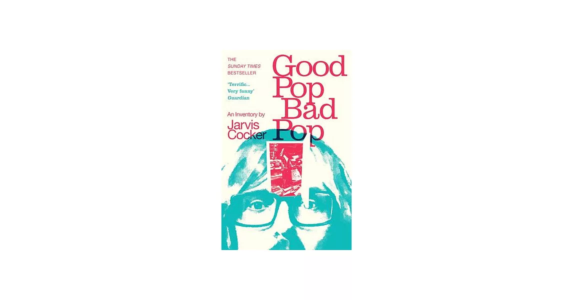 Good Pop, Bad Pop: The Sunday Times Bestselling Hit from Jarvis Cocker | 拾書所