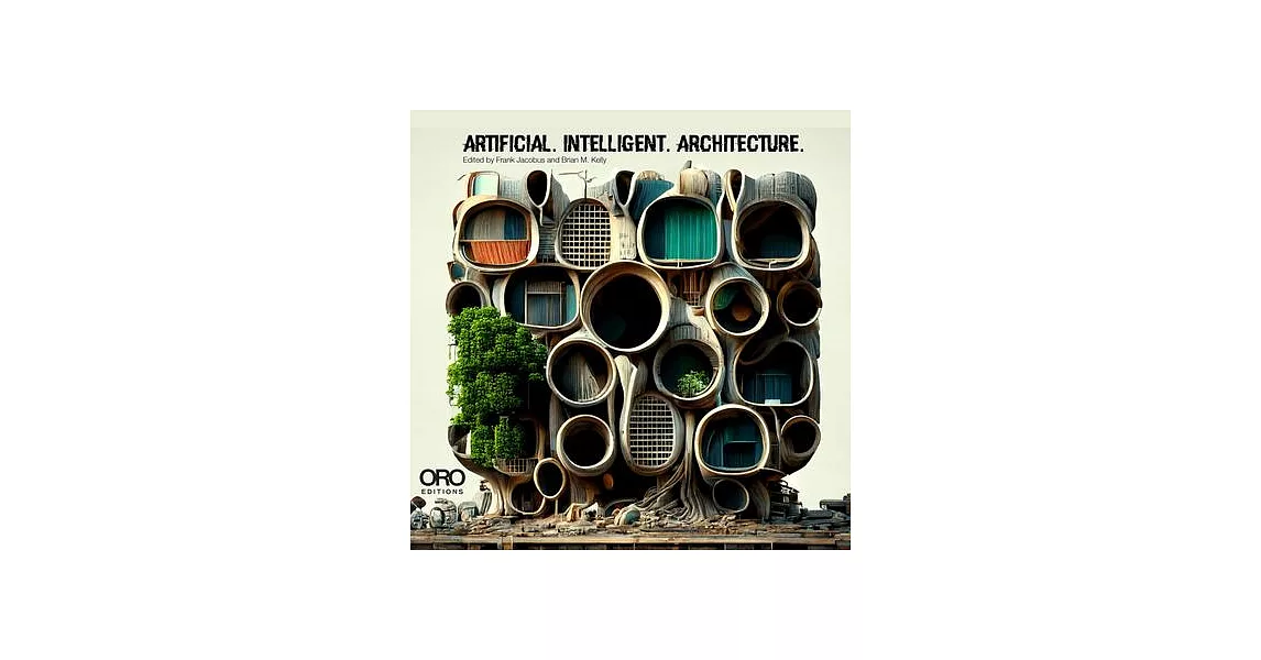 Artificial Intelligence Architecture: New Paradigms in Architectural Practice and Production | 拾書所
