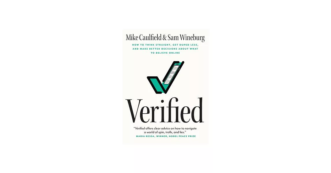 Verified: How to Think Straight, Get Duped Less, and Make Better Decisions about What to Believe Online | 拾書所