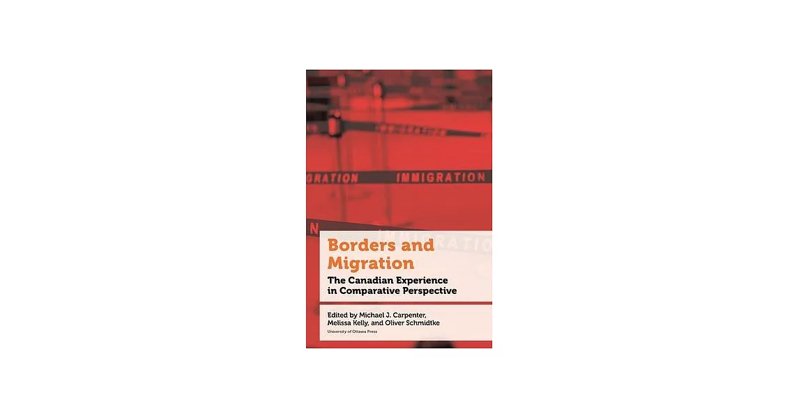 Borders and Migration: The Canadian Experience in Comparative Perspective | 拾書所