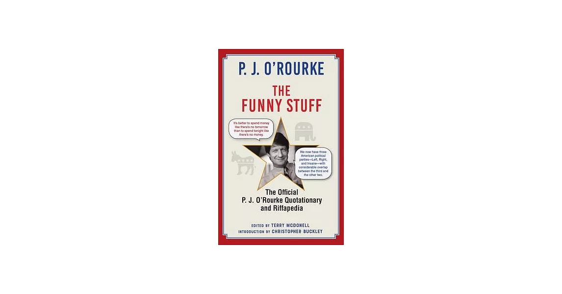 The Funny Stuff: The Official P. J. O’Rourke Quotationary and Riffapedia | 拾書所