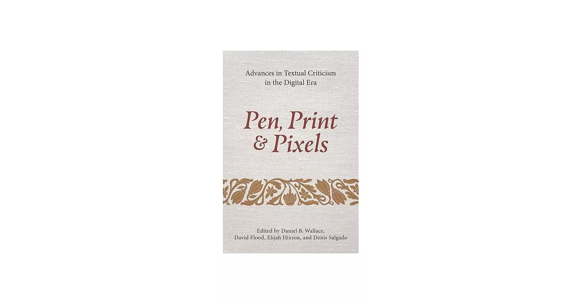 Pen, Print, and Pixels: Advances in Textual Criticism in the Digital Era | 拾書所