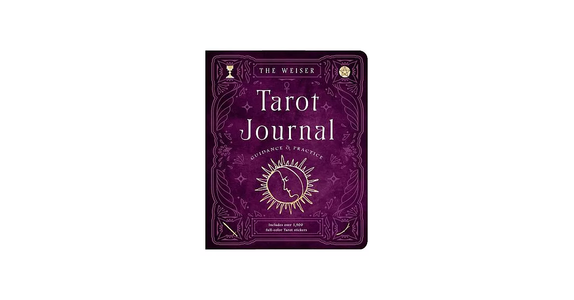 The Weiser Tarot Journal: Guidance and Practice (for Use with Any Tarot Deck--Includes Over 120 Specially Designed Journal Pages and 1,800 Full- | 拾書所