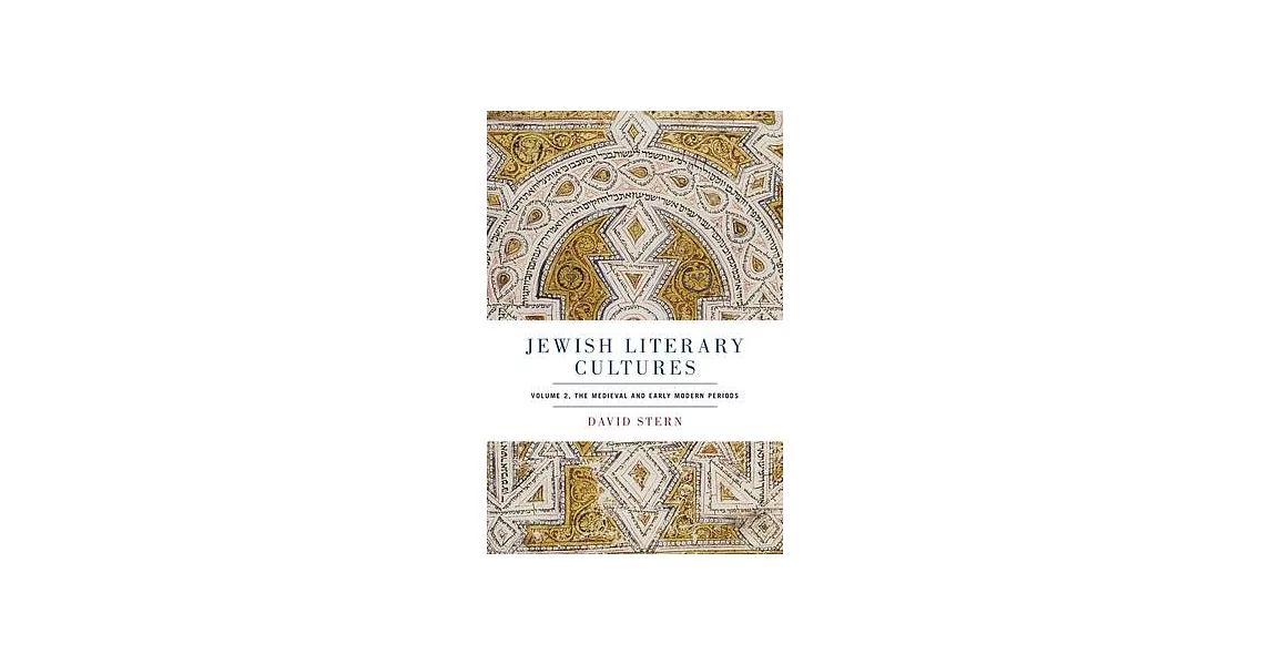 Jewish Literary Cultures: Volume 2, the Medieval and Early Modern Periods | 拾書所