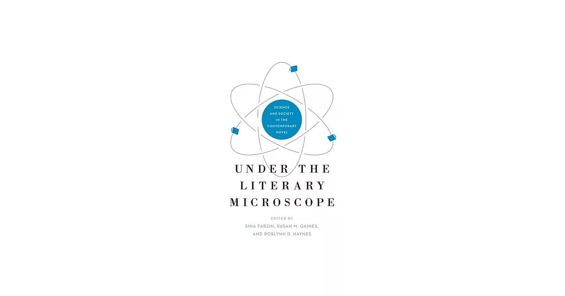 Under the Literary Microscope: Science and Society in the Contemporary Novel | 拾書所